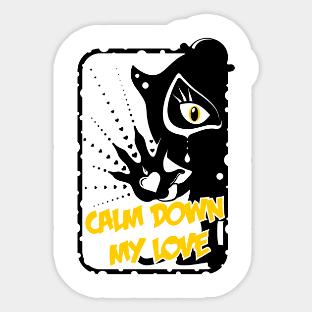 Calm Down My Love / black_white Sticker by mr.Lenny Loves ...